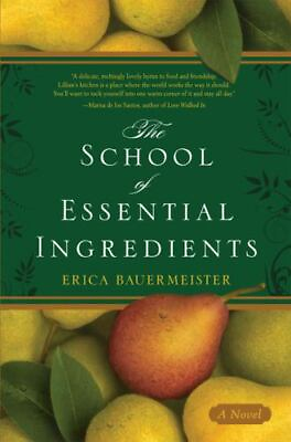 The School of Essential Ingredients by Bauermeister Erica hardcover $4.47