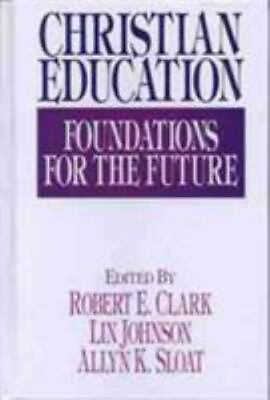 Christian Education: Foundations for the Future by Clark Robert $5.63