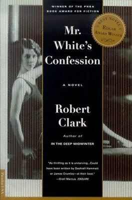 Mr. White#x27;s Confession by Clark Robert $4.58