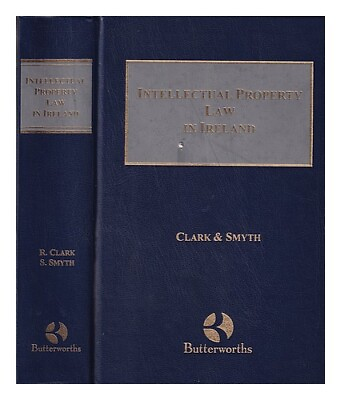 CLARK ROBERT. SMYTH SHANE Intellectual property law in Ireland by Robert Cla $143.37